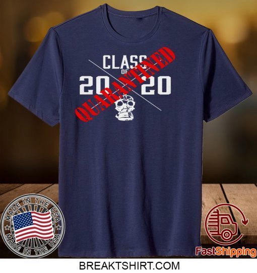 Class Of 2020 Virus - Class Of 2020 Quarantined Gift T-Shirt