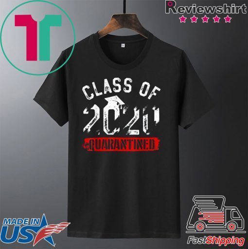 Class of 2020 Gifts Funny Graduating Class in Quarantine Gift T-Shirts