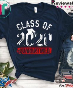 Class of 2020 Gifts Funny Graduating Class in Quarantine Gift T-Shirts