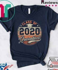 Class of 2020 Quarantine Funny Graduation Vintage Gift Tee Shirts