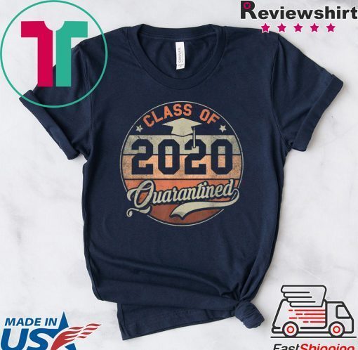 Class of 2020 Quarantine Funny Graduation Vintage Gift Tee Shirts