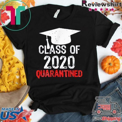 Class of 2020 Quarantined Graduating Class in Quarantine Gift T-Shirt