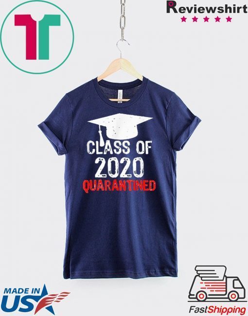 Class of 2020 Quarantined Graduating Class in Quarantine Gift T-Shirt