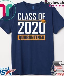 Class of 2020 Quarantined Graduation Senior Quarantine Gift T-Shirt