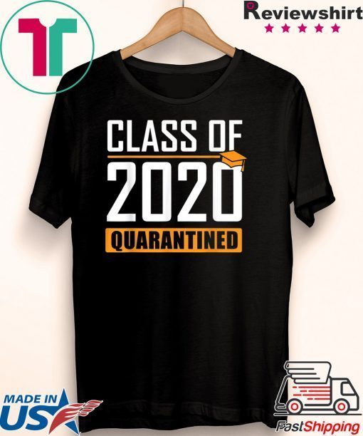 Class of 2020 Quarantined Graduation Senior Quarantine Gift T-Shirt