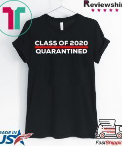 Class of 2020 Quarantined Graduation Seniors Cool T-Shirts