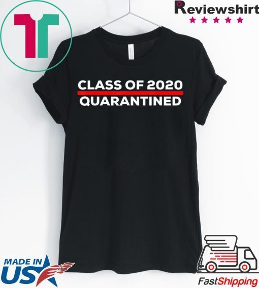 Class of 2020 Quarantined Graduation Seniors Cool T-Shirts