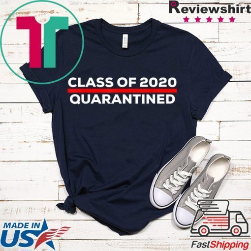 Class of 2020 Quarantined Graduation Seniors Cool T-Shirts