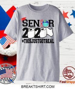 Class of 2020 The Year When Shit Got Real - Class of 2020 Seniors Gift T-Shirts