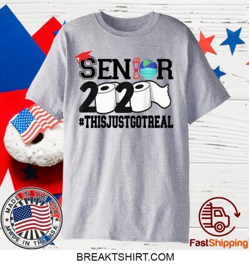 Class of 2020 The Year When Shit Got Real - Class of 2020 Seniors Gift T-Shirts