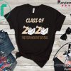 Class of 2020 The Year When Shit Got Real Funny toilet paper short sleeves T-Shirts