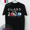 Class of 2020 The Year When Shit Got Real Graduation Funny original T-Shirt