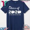 Class of 2020 The Year When Shit Got Real Graduation Quarantine Gift T-Shirt