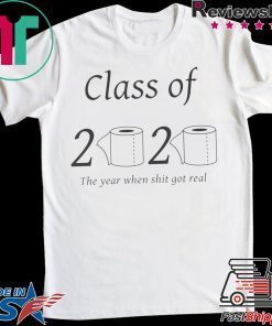 Class of 2020 The year when shit got real Toilet Paper Limited T-Shirts