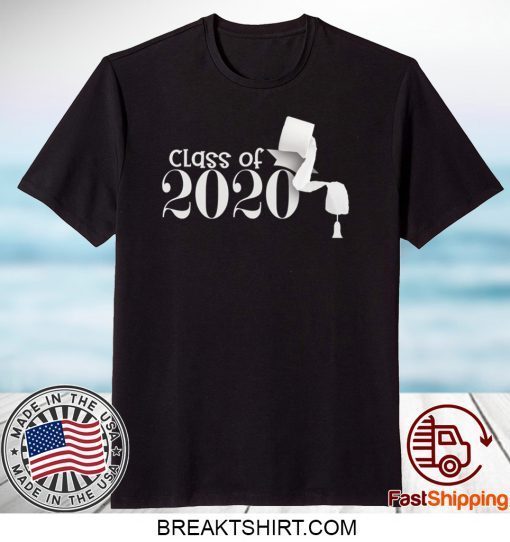 Class of 2020 funny toilet paper shirt Senior Quarantined graduation Gift T-Shirt