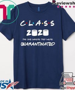 Class of 2020 quarantine original Gift T-Shirts