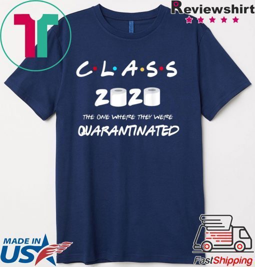 Class of 2020 quarantine original Gift T-Shirts