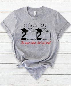 Class of 2020 the year when shit got real - Senior 2020 Shit Gettin Real original T-Shirt