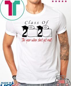 Class of 2020 the year when shit got real - Senior 2020 Shit Getting Real Limited T-Shirt