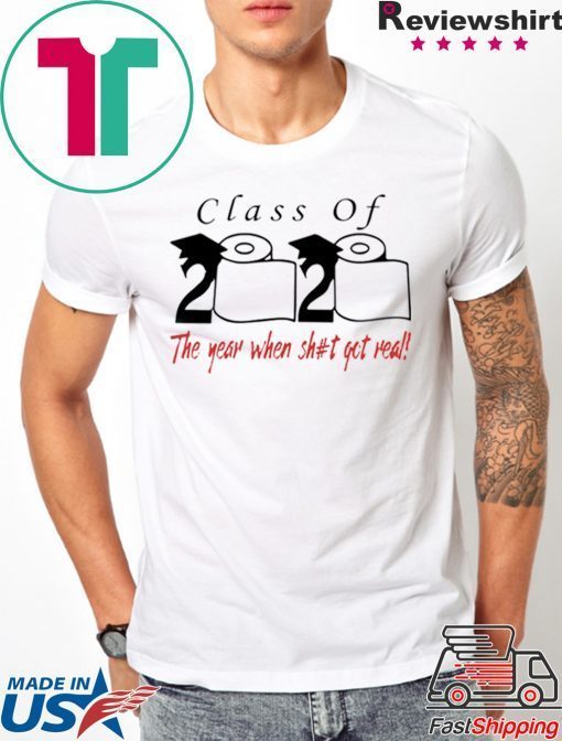 Class of 2020 the year when shit got real - Senior 2020 Shit Getting Real Limited T-Shirt