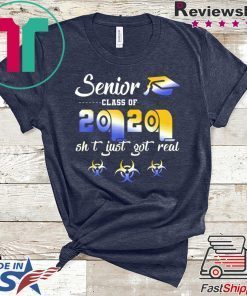 Class of 2020 the year when shit got real - Senior class of 2020 shit Gift T-Shirt