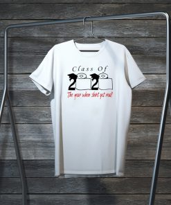 Class of 2020 the year when shit got real Women's T-Shirt