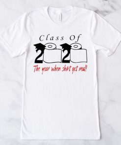 Class of 2020 the year when shit got real Men's T-Shirt