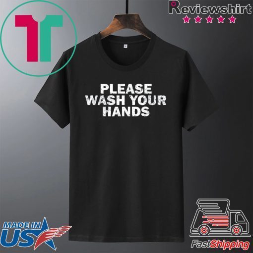 Clean Hand Washing Awareness Please Wash Your Hands Gift T-Shirt