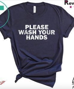 Clean Hand Washing Awareness Please Wash Your Hands Gift T-Shirt