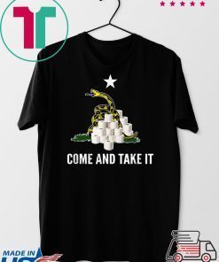 Come and take It Snake Virus Flu Funny Toilet Paper Shortage Gift T-Shirt