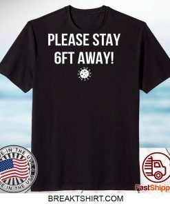 Corona Please stay 6 feet away Gift T-Shirt