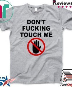 Covid-19 Don’t fucking touch me Classic T-Shirts