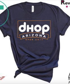 DHOP Arizona Open 24 7 Gift T-Shirt