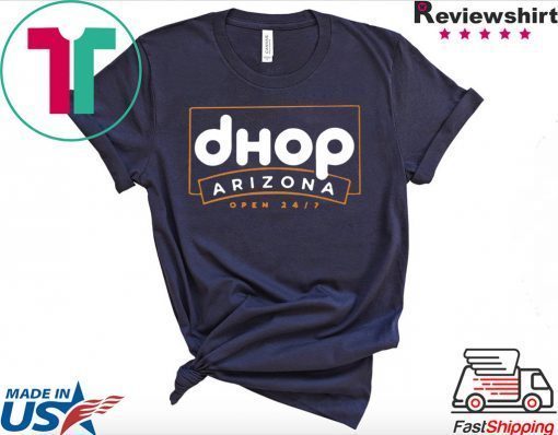 DHOP Arizona Open 24 7 Gift T-Shirt