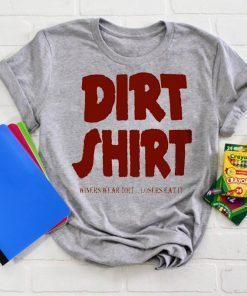 Dirty jobs red dirt Gift T-Shirt