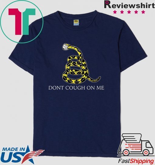 Don't Cough on Me Coronavirus parody Premium Gift T-Shirt