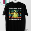 Don’t Cough On Me Thanks Snake virus Gift T-Shirt