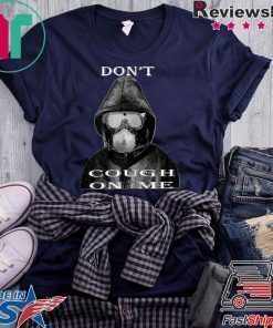 Don’t Cough On Me Virus Face Protection Mask 2020 original T-Shirts