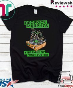 Dropkick Murphys Streaming Up From Boston 2020 Cool Gift T-Shirt