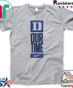 Duke Blue Devils Our Time Gift T-Shirts