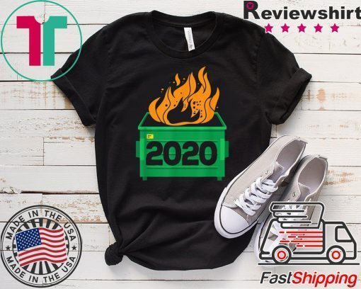 Dumpster Fire 2020 Funny Trash Can Garbage Fire Worst Year Gift T-Shirt