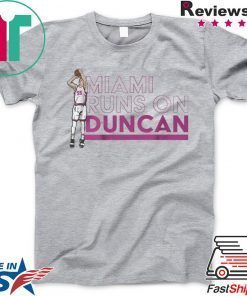 Duncan Robinson Miami Runs on Duncan Gift T-Shirt