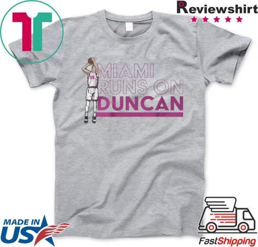Duncan Robinson Miami Runs on Duncan Gift T-Shirt