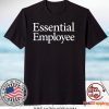Essential Employee Limited T-Shirt