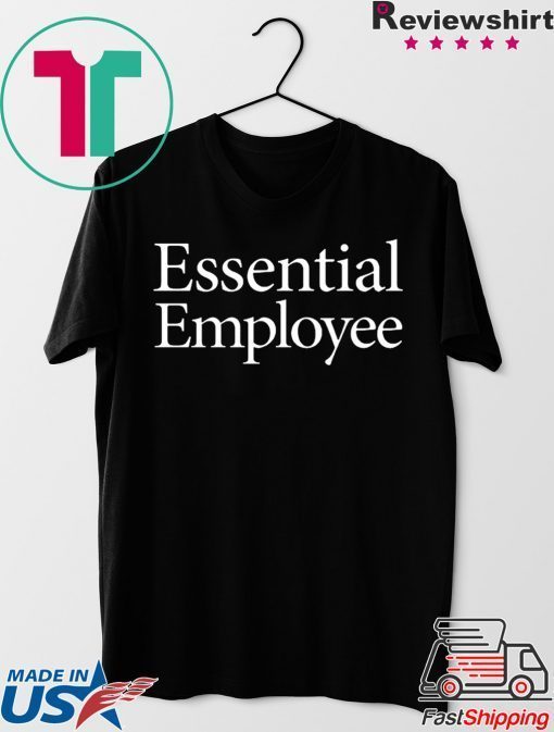 Essential Employee Gift T-Shirts