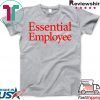 Essential Employee short sleeves TShirt