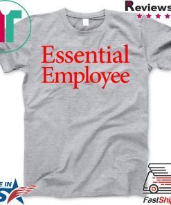 Essential Employee short sleeves TShirt