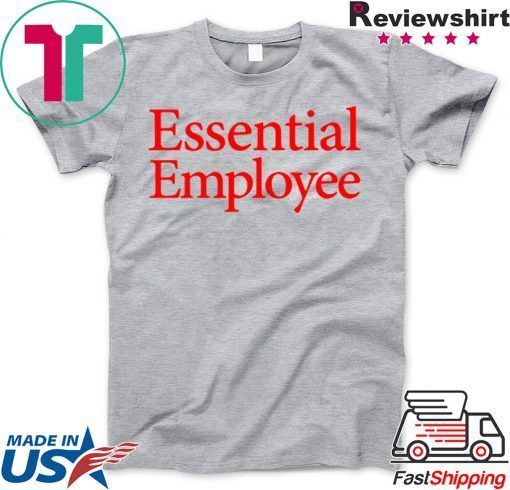 Essential Employee short sleeves TShirt