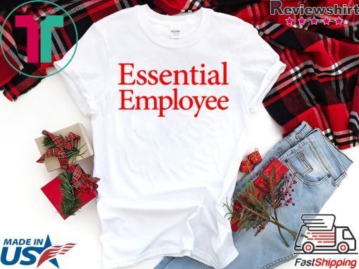 Essential Employee short sleeves TShirt