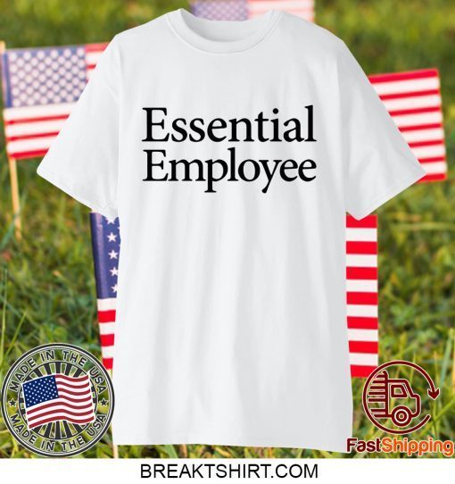 Essential Employee Limited T-Shirt